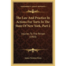 The Law And Practice In Actions For Torts In The State Of New York, Part 2: Injuries To The Person (1903)