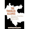 The Troubled Alliance: German-Austrian Relations, 1914-1917