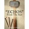 "ECHOS" From The Past