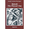 Behold the Pierced One: An Approach to a Spiritual Cristology