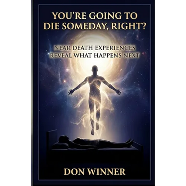 You're Going To Die Someday, Right?