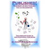 Published! The Complete Guide to Nontraditional Publishing: To Self or Subsidy Publish? That is the Question