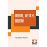 Burn, Witch, Burn!