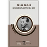 Jesse James: Infamous Outlaw of the Old West