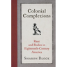 Colonial Complexions: Race and Bodies in Eighteenth-Century America