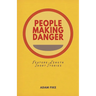 People Making Danger: Short Stories