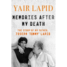 Memories After My Death: The Story of My Father, Joseph Tommy Lapid
