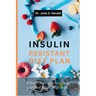 Insulin Resistant Diet: Rebuild Your Health, Mind and Healing