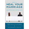 How to Heal Your Marriage: And Nurture Lasting Love