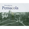 Remembering Pensacola