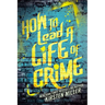 How to Lead a Life of Crime