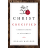 Christ Crucified: Understanding the Atonement