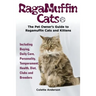RagaMuffin Cats, The Pet Owners Guide to Ragamuffin Cats and Kittens Including Buying, Daily Care, Personality, Temperament, Health, Diet, Clubs and B
