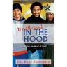 It's All Good: In the Hood