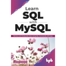 Learn SQL with MySQL: Retrieve and Manipulate Data Using SQL Commands with Ease (English Edition)