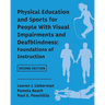 Physical Education and Sports for People With Visual Impairments and Deafblindness: Foundations of Instruction