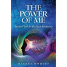 The Power of Me: Spiritual Tools for the Great Awakening