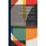 A Complete Course of Lithography: Containing Clear and Explicit Instructions in All the Different Branches and Manners of That Art: Accompanied by Ill