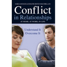 Conflict in Relationships: Understand It, Overcome It: At Home, at Work, at Play