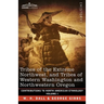 Tribes of the Extreme Northwest, and Tribes of Western Washington and Northwestern Oregon: Volume I