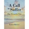 A Call to Suffer: Hope Beyond the Pain