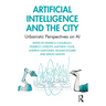 Artificial Intelligence and the City: Urbanistic Perspectives on AI