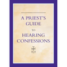 A Priest's Guide to Hearing Confession