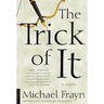 The Trick of It