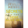 Secrets in the Deep Blue Sea
