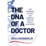 The DNA of a Doctor: How Upbringing, Culture, and Unbridled Ambition Curates Achievement
