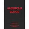 Danny Lyon: American Blood: Selected Writings 1961-2020