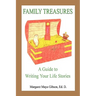 Family Treasures - A Guide to Writing Your Life Stories