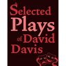 Selected Plays of David Davis