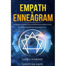Empath & Enneagram: The made easy survival guide for healing highly sensitive people - For empathy beginners and the awakened (2 in 1)