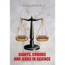 Giants, Crooks and Jerks in Science