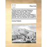 The Four Books of Andrea Palladio's Architecture: Wherein, After a Short Treatise of the Five Orders, Those Observations That Are Most Necessary in Bu