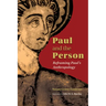 Paul and the Person: Reframing Paul's Anthropology