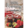 Tips and Tricks for Preserving Food: Preserving Food Recipes Handbook That You Will Find Helpful