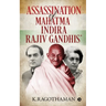 Assassination of Mahatma - Indira - Rajiv Gandhis'