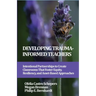 Developing Trauma-Informed Teachers: Intentional Partnerships to Create Classrooms That Foster Equity, Resiliency, and Asset-Based Approaches