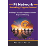 Pi Network: Breaking Crypto Ground