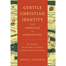 Gentile Christian Identity from Cornelius to Constantine: The Nations, the Parting of the Ways, and Roman Imperial Ideology
