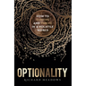 Optionality: How to Survive and Thrive in a Volatile World