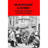 Mushrooms and Bombs: a wartime childhood in Czechoslovakia