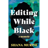 Editing While Black: A Memoir
