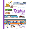 Do You Know?: Trains and Rail Transport