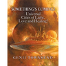 SOMETHING'S COMING! Universal Cities of Light, Love, and Healing!