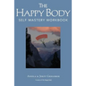 The Happy Body: Self Mastery Workbook