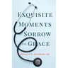 Exquisite Moments of Sorrow and Grace