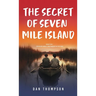 The Secret Of Seven Mile Island